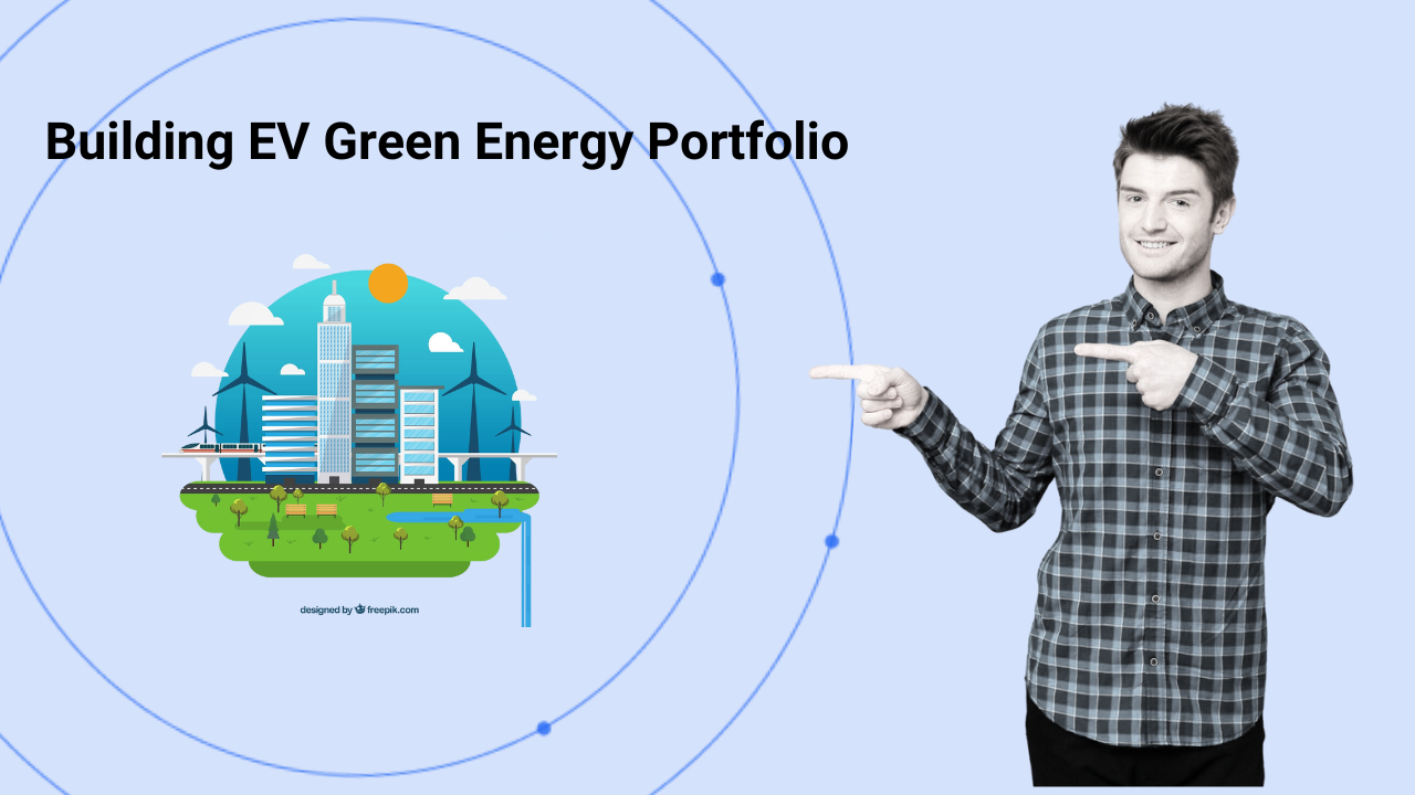 How to Build an EV Green Energy Portfolio Best Stocks & Sectors to Watch