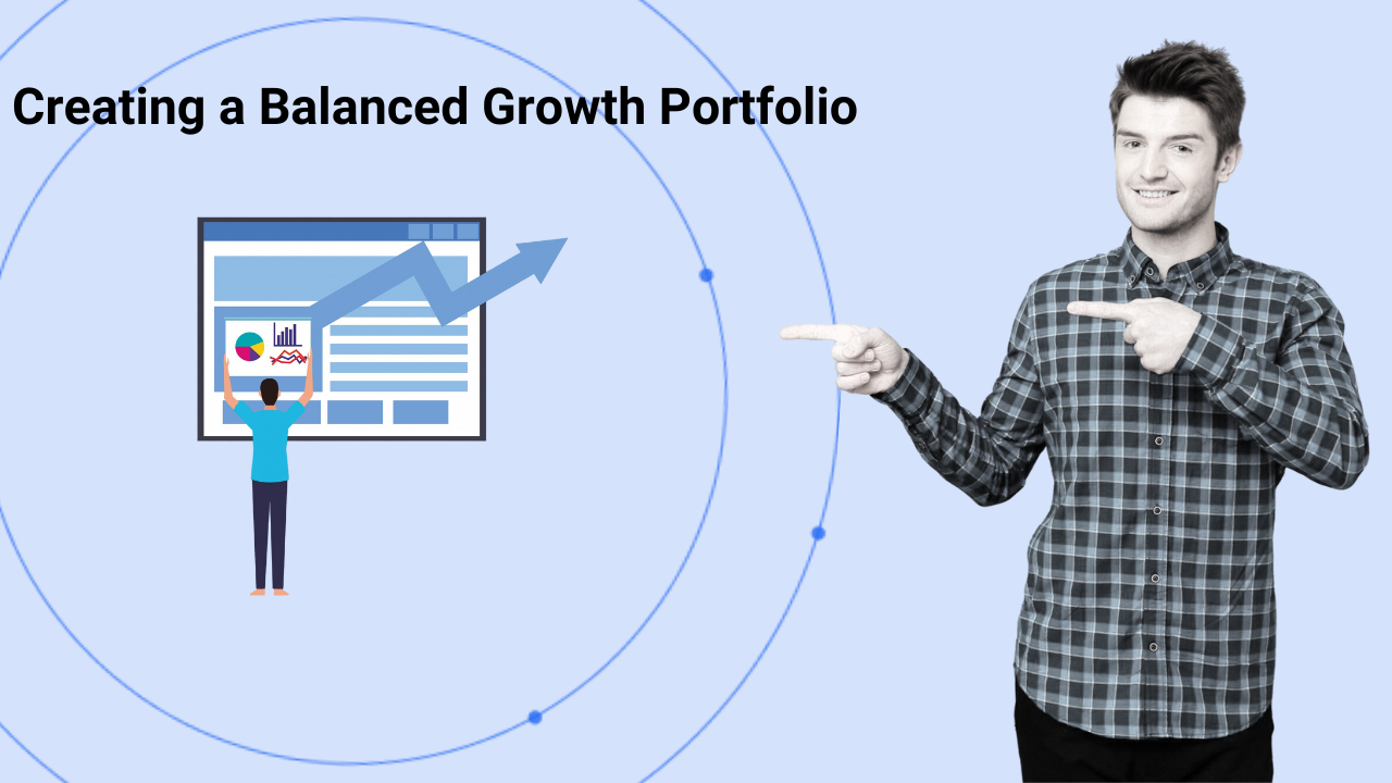 What Should a Balanced Growth Portfolio Look Like A Beginner’s Guide