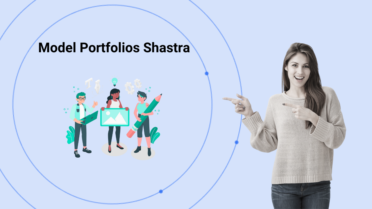Model Portfolios The Shastra for Smart Investing